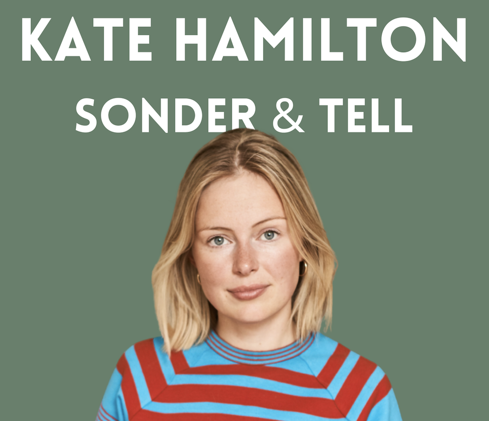 Sonder & Tell Co-Founder Kate Hamilton on How to Use Copywriting as the Starting Point of Brand Building